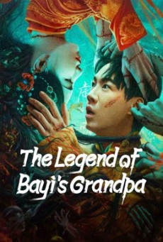 THE LEGEND OF BAYI’S GRANDPA (2024) เรื่องประหลาดฉางเล่อ ซับไทย - ดูหนังออนไลน