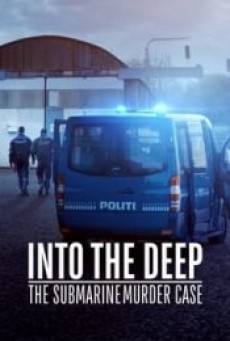 INTO THE DEEP THE SUBMARINE MURDER CASE (2020) ดำดิ่งสู่ห้วงมรณะ - ดูหนังออนไลน์