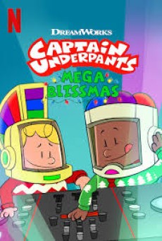 Captain Underpants Mega Blissmas (2020) กัปตันกางเกงใน เมก้าบลิสมาส | Netflix - ดูหนังออนไลน์