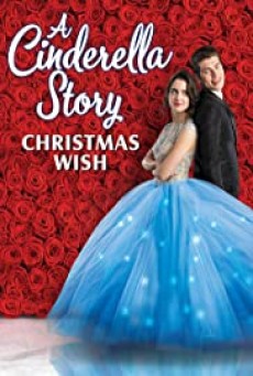 A CINDERELLA STORY CHRISTMAS WISH (2019) สาวน้อยซินเดอเรลล่า คริสต์มาสปาฏิหาริย์ - ดูหนังออนไลน์